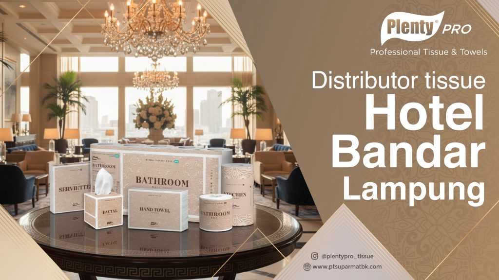 Distributor Tissue Hotel Bandar Lampung